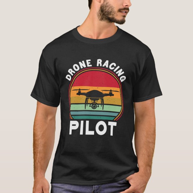 Drone Pilot FPV Quadcopter Drone Racing Pilot T-Shirt (Front)