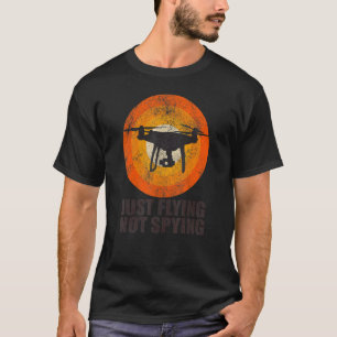 Drone Pilot Just Flying No Spying Retro Vintage Su T-Shirt