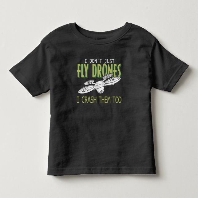 Drone Pilot Multirotor Quadcopter Crash Them Too Toddler T-Shirt (Front)