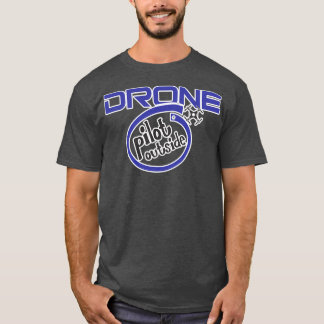 Drone Pilot Outside  T-Shirt