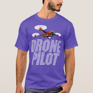 Drone Pilot Quadcopter Racer  T-Shirt