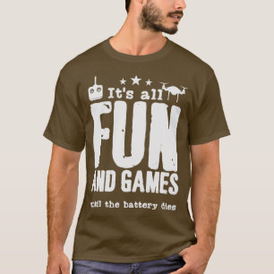 Drone Pilot Quote Drones Battery Remote Control  T-Shirt