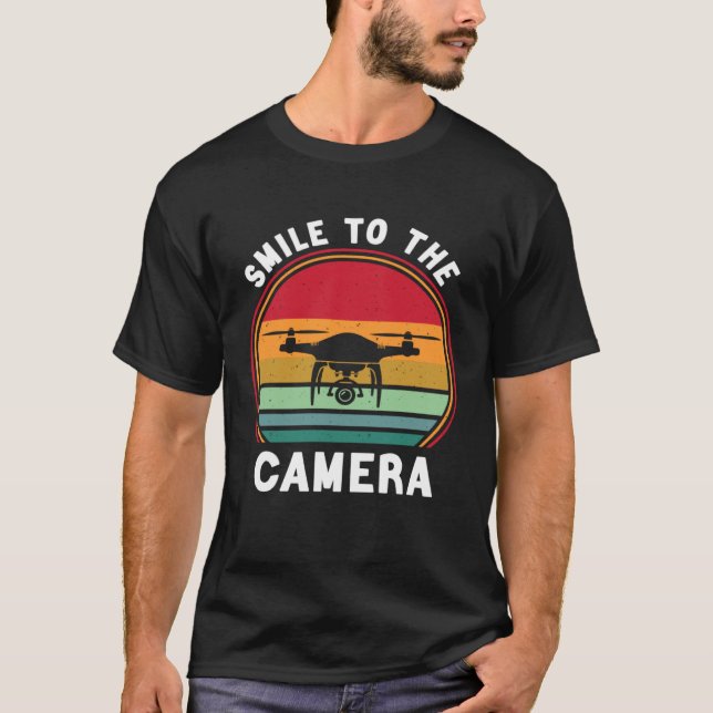 Drone Pilot Smile To The Camera FPV Quadcopter T-Shirt (Front)