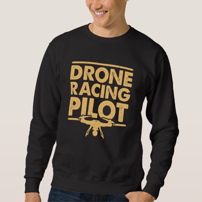 Drone Racing Pilot Fpv Multicopter Drones Sweatshirt (Front)