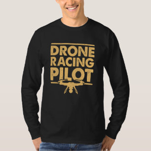 Drone Racing Pilot Fpv Multicopter Drones T-Shirt