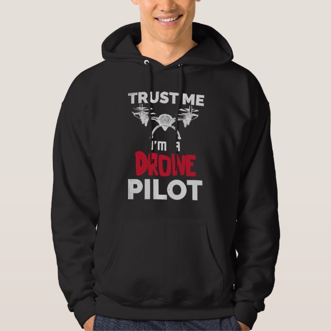 Drone Trust Me Drone Pilot Quadcopter Race FPV Rac Hoodie (Front)