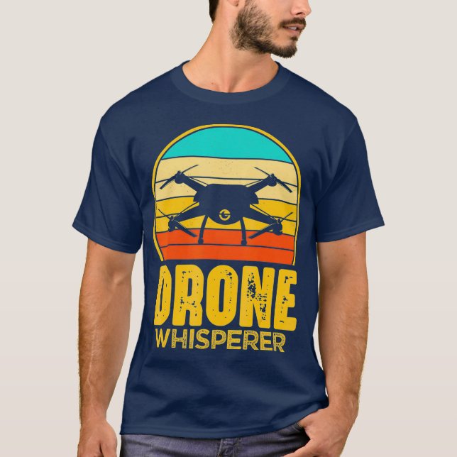 Drone Whisperer Quadcopter Pilot Funny Retro T-Shirt (Front)