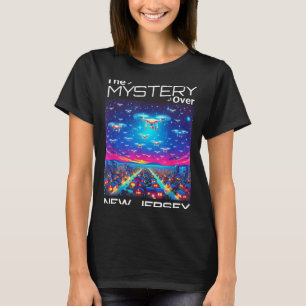 Drones New Jersey The Mystery Over New Jersey Funn T-Shirt