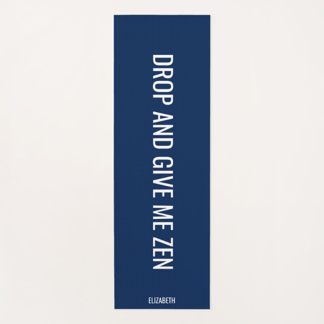 Drop and Give Me Zen Navy Personalised Yoga Mat (Front)