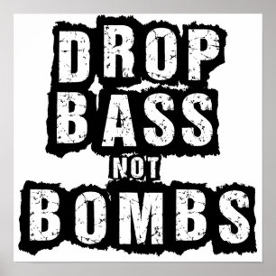 Drop Bass Not Bombs Poster