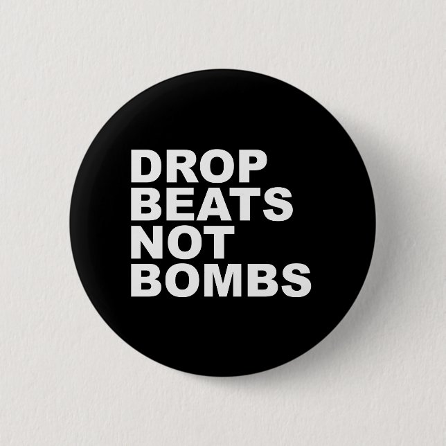 Drop Beats Not Bombs 6 Cm Round Badge (Front)