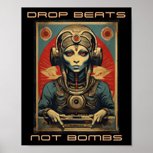 Drop Beats Not Bombs Anti-war Alien Annunaki  Poster