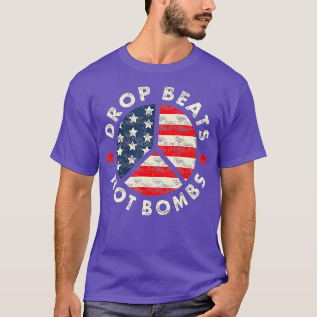 Drop Beats Not Bombs  Anti War  DJs Music Lovers T-Shirt (Front)