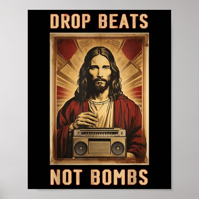Drop Beats Not Bombs Anti-war Jesus Christ  Poster (Front)