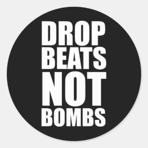 Drop Beats Not Bombs Classic Round Sticker