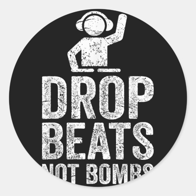 Drop Beats Not Bombs Dj Anti War Protest  Classic Round Sticker (Front)