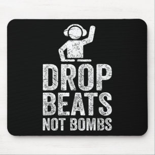 Drop Beats Not Bombs Dj Anti War Protest  Mouse Mat
