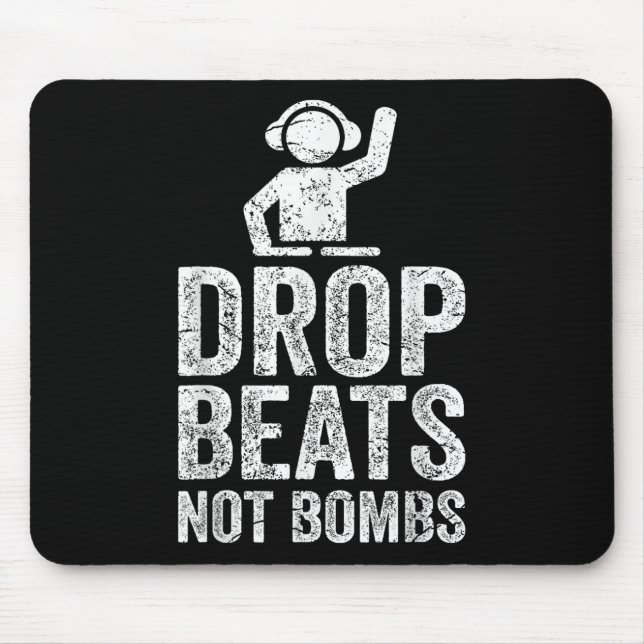 Drop Beats Not Bombs Dj Anti War Protest  Mouse Mat (Front)