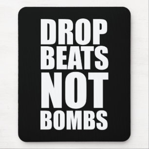 Drop Beats Not Bombs Mouse Mat