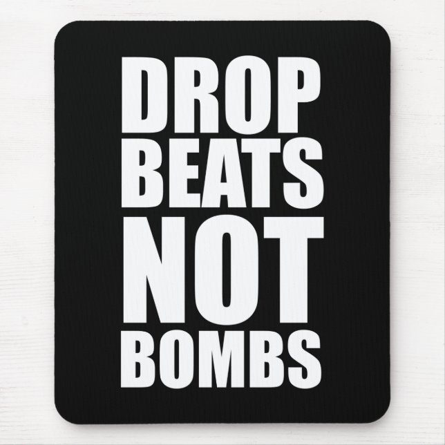 Drop Beats Not Bombs Mouse Mat (Front)