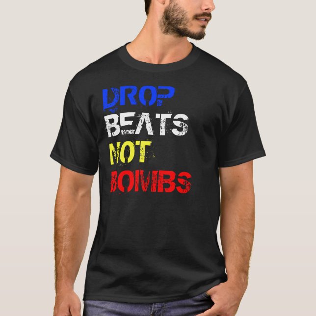 DROP, BEATS, NOT, BOMBS T-Shirt (Front)