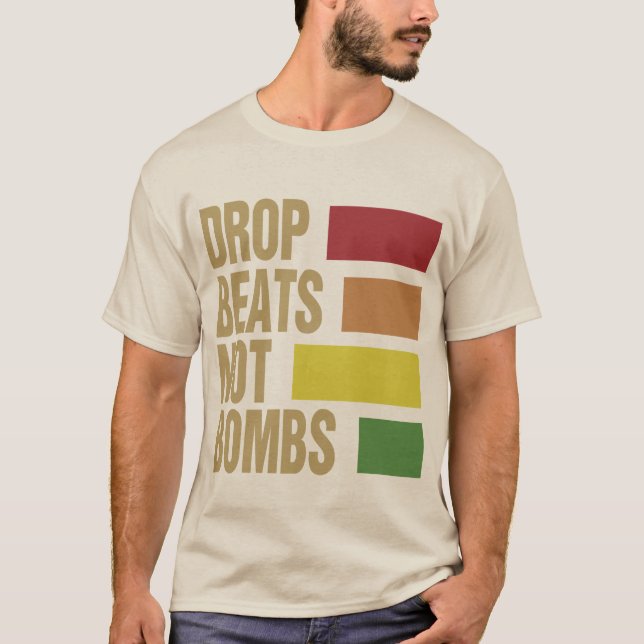 Drop Beats Not Bombs T-Shirt (Front)