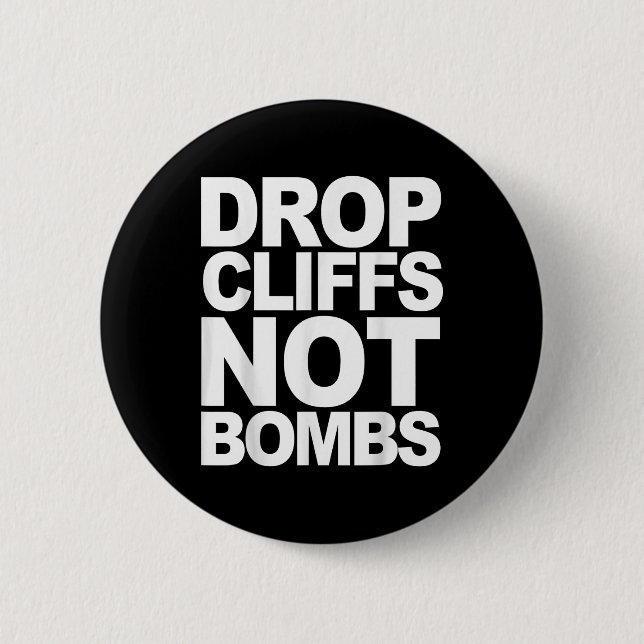 Drop Cliffs Not Bombs Ski Snowboard Mtb Anti-war P 6 Cm Round Badge (Front)