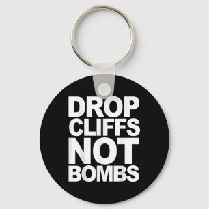 Drop Cliffs Not Bombs Ski Snowboard Mtb Anti-war P Key Ring