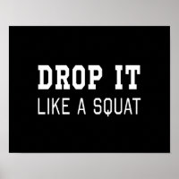 Drop it Like a Squat