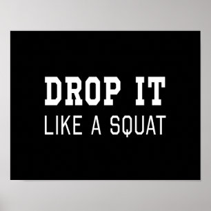Drop it Like a Squat Poster