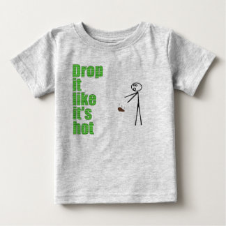 Drop it like it's hot baby T-Shirt