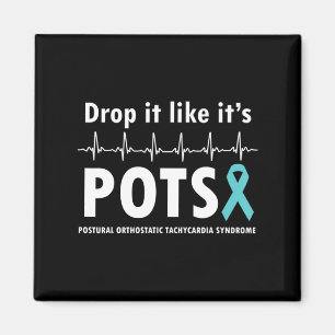 Drop It Like It's POTS T-Shirt2  Magnet