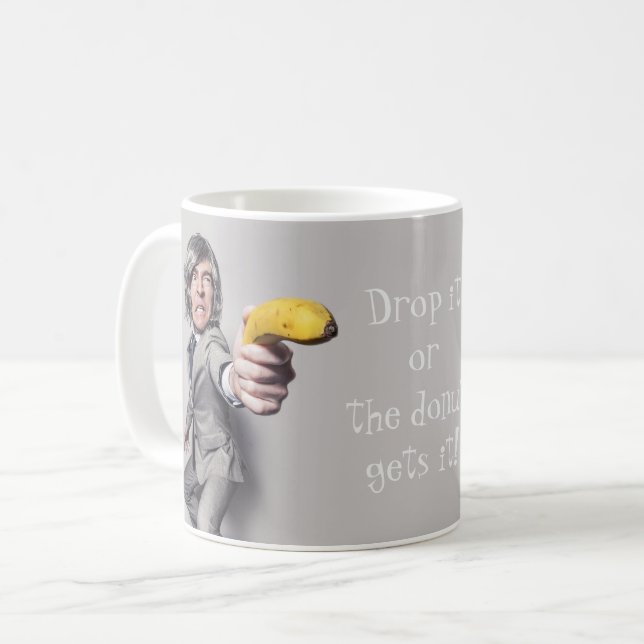 Drop it or the doughnut gets it coffee mug (Front Left)