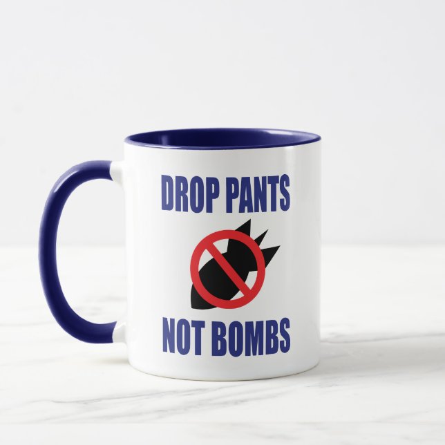 Drop Pants Not Bombs - Funny Anti War Slogan Mug (Left)