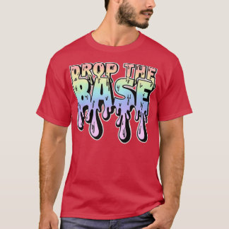 Drop the Base T-Shirt