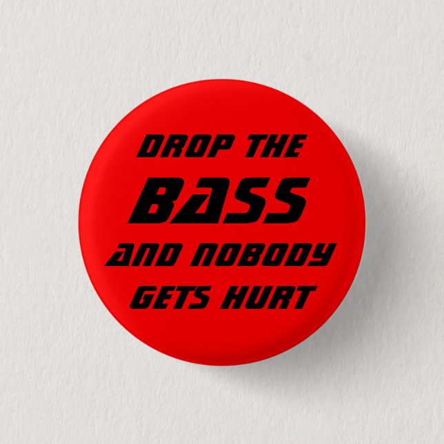 Drop the Bass 3 Cm Round Badge (Front)