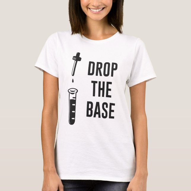 Drop the Bass Chemistry Base T-Shirt (Front)
