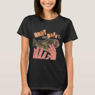 Drop the Bass!! T-Shirt