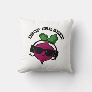 Drop The Beet Funny Music Veggie Pun  Cushion