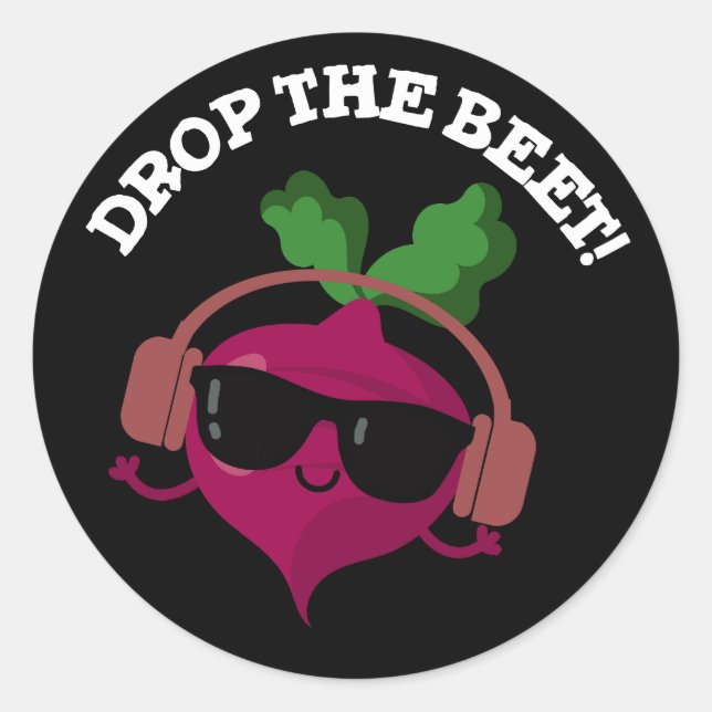 Drop The Beet Funny Music Veggie Pun Dark BG Classic Round Sticker (Front)