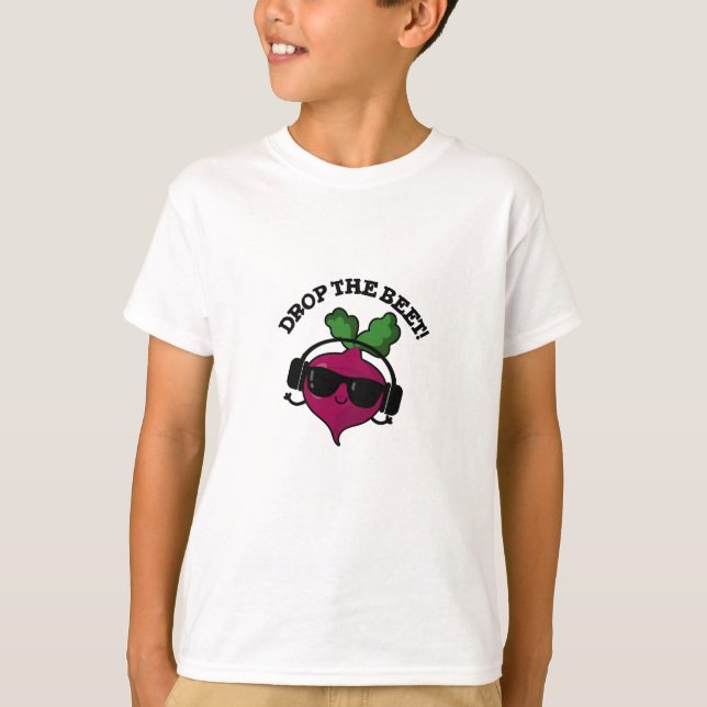 Drop The Beet Funny Music Veggie Pun  T-Shirt (Front)