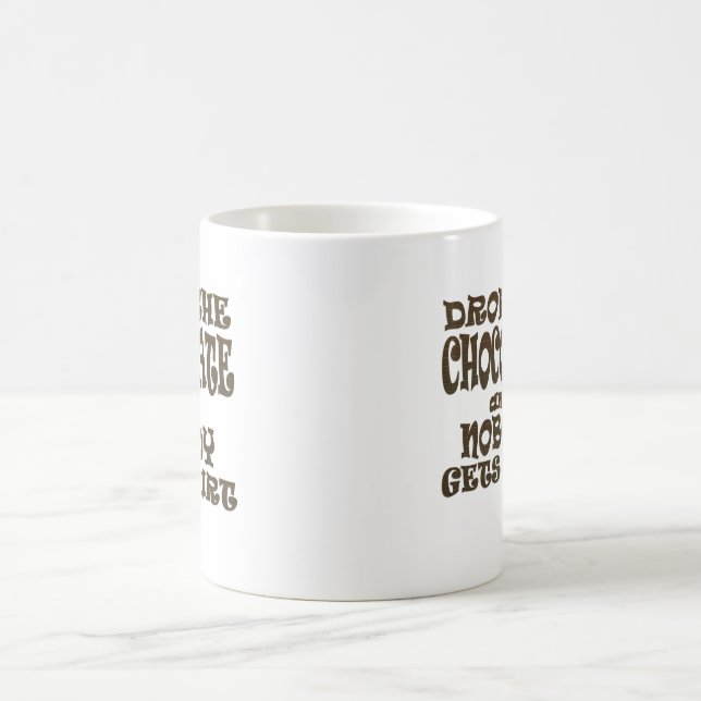 drop the chocolate and nobody gets hurt coffee mug (Center)