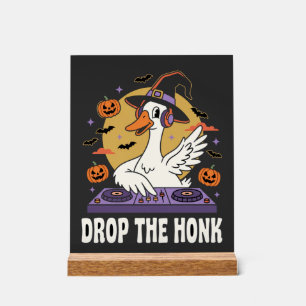 Drop The Honk Halloween DJ Goose Acrylic Sign