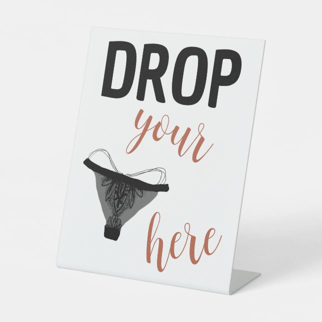 Drop Your Panties Here Pedestal Sign (Front)