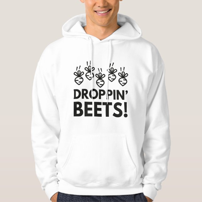 Droppin' Beets! Hoodie (Front)