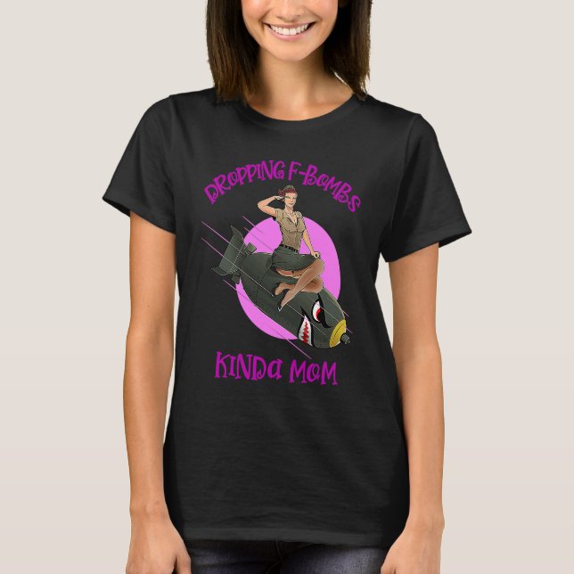 DROPPING F BOMBS KINDA MOM  Womens T-Shirt (Front)