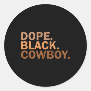 Drug Black Cowboy Melanin Black African Rodeo Cowb Classic Round Sticker