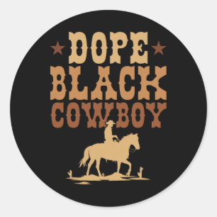 Drug Black Cowboy Melanin Black African Rodeo Cowb Classic Round Sticker