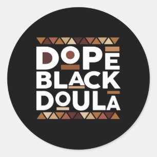 Drug Black Doula Black History Melanin Black Doula Classic Round Sticker
