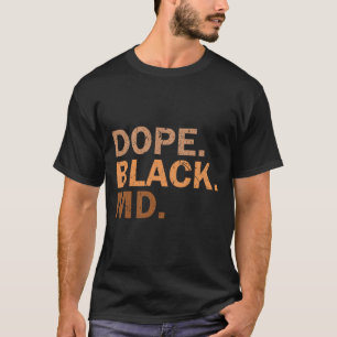 Drug Black Md Melanin Black Month African Medical T-Shirt